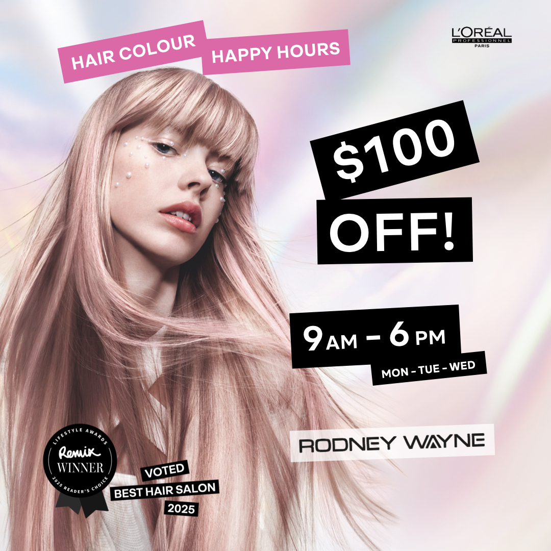 Hair Colour Happy Hours: $100 OFF hair colouring! Get your FREE $100 voucher NOW